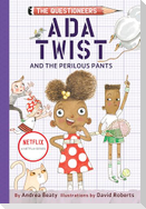 Ada Twist and the Perilous Pants: The Questioneers Book #2
