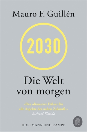 Guillén, Mauro F.. 2030 - Die Welt von morgen. Hoffmann und Campe Verlag, 2022.