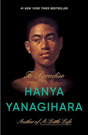 Yanagihara, Hanya. To Paradise. Knopf Doubleday Publishing Group, 2022.