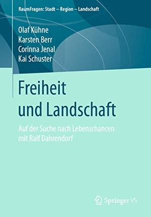 Kühne, Olaf / Schuster, Kai et al. Freiheit und Landschaft - Auf der Suche nach Lebenschancen mit Ralf Dahrendorf. Springer Fachmedien Wiesbaden, 2021.