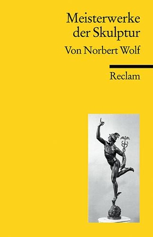 Wolf, Norbert. Meisterwerke der Skulptur. Reclam Philipp Jun., 2007.