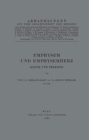 Spengler, Gustav / Nikolaus Jagiac. Emphysem und Emphysemherz - Klinik und Therapie. Springer Vienna, 1924.