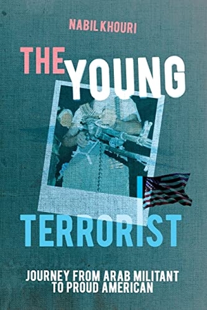Khouri, Nabil. The Young Terrorist - Journey from Arab Militant to Proud American. Armin Lear Press, 2022.