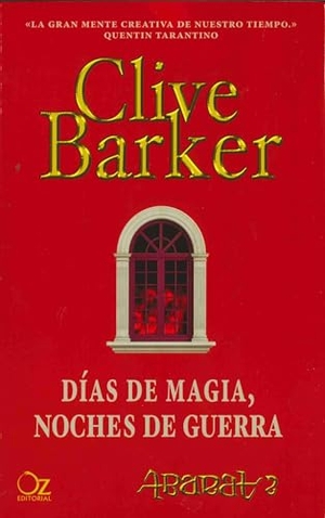 Barker, Clive. Dias de Magia, Noches de Guerra -Z. Oz Editorial, 2016.