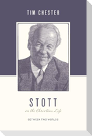 Stott on the Christian Life