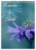 Blumen & Zitate (Tischkalender 2024 DIN A5 hoch), CALVENDO Monatskalender