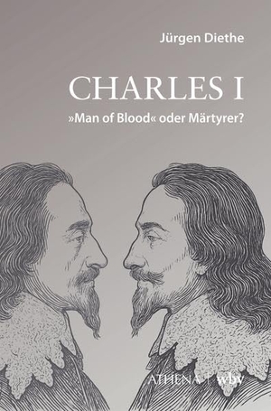 Diethe, Jürgen. Charles I - "Man of Blood" oder Märtyrer?. wbv Media GmbH, 2025.