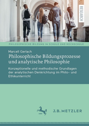 Gerlach, Marcell. Philosophische Bildungsprozesse und analytische Philosophie - Konzeptionelle und methodische Grundlagen der analytischen Denkrichtung im Philo- und Ethikunterricht. Springer-Verlag GmbH, 2026.