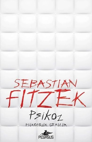 Fitzek, Sebastian. Psikoz. Pegasus Yayincilik, 2023.