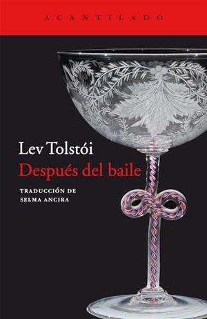 Tolstoi, Lev. Despues del Baile. El Acantilado, 2024.
