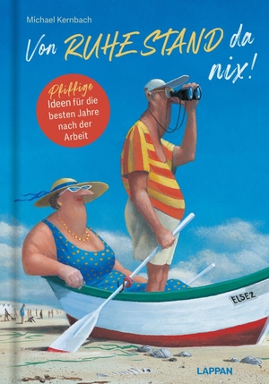 Kernbach, Michael. Von RUHE STAND da nix! - Pfiffige Ideen für die besten Jahre nach der Arbeit! | Lustiges Geschenkbuch zur Rente mit Illustrationen von Gerhard Glück und feinster Satire. Lappan Verlag, 2026.