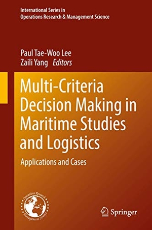 Yang, Zaili / Paul Tae-Woo Lee (Hrsg.). Multi-Criteria Decision Making in Maritime Studies and Logistics - Applications and Cases. Springer International Publishing, 2017.