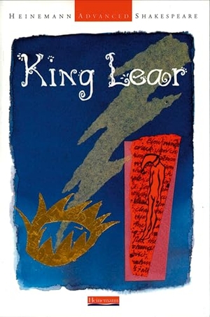 Seely, John. Heinemann Advanced Shakespeare: King Lear. Pearson Education Limited, 2000.