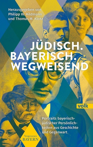 Hildmann, Philipp W. / Thomas W. Klotz (Hrsg.). Jüdisch. Bayerisch. Wegweisend - Porträts bayerisch-jüdischer Persönlichkeiten aus Geschichte und Gegenwart. Volk Verlag, 2026.