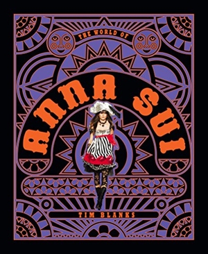 Blanks, Tim. The World of Anna Sui. Harry N. Abrams, 2017.