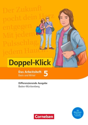 Bentin, Werner / Brosi, Annette et al. Doppel-Klick Band 5: 9. Schuljahr - Differenzierende Ausgabe Baden-Württemberg - Arbeitsheft mit Lösungen - Für die Schwierigkeitsstufen Basis und Mittel. Cornelsen Verlag GmbH, 2019.