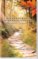 Milestones and Stepping Stones: A Poetic Journey Volume 1