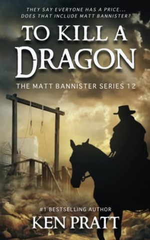 Pratt, Ken. To Kill A Dragon - A Christian Western Novel. Wolfpack Publishing LLC, 2022.