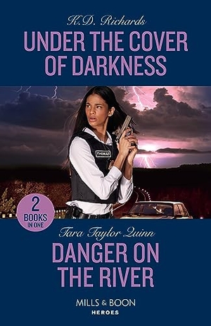 Richards, K. D. / Tara Taylor Quinn. Under The Cover Of Darkness / Danger On The River - Under the Cover of Darkness (West Investigations) / Danger on the River (Sierra's Web). HarperCollins, 2023.