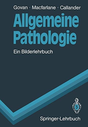 Govan, Alasdair D. T. / Callander, Robin et al. Allgemeine Pathologie - Ein Bilderlehrbuch. Springer Berlin Heidelberg, 1991.