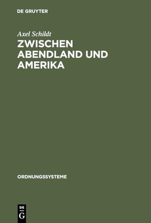 Schildt, Axel. Zwischen Abendland und Amerika - Studien zur westdeutschen Ideenlandschaft der 50er Jahre. de Gruyter Oldenbourg, 1999.