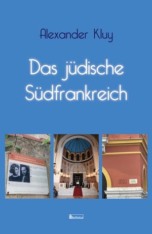 Kluy, Alexander. Das jüdische Südfrankreich. Berlinica Publishing UG, 2026.