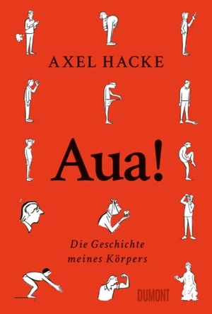 Hacke, Axel. Aua! - Die Geschichte meines Körpers. DuMont Buchverlag GmbH, 2024.