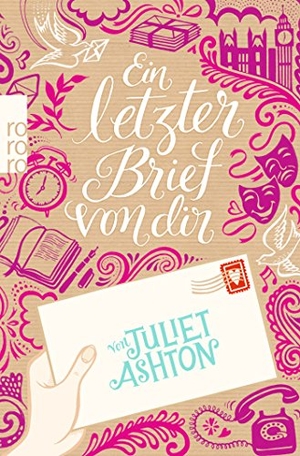 Ashton, Juliet. Ein letzter Brief von dir. Rowohlt Taschenbuch, 2014.