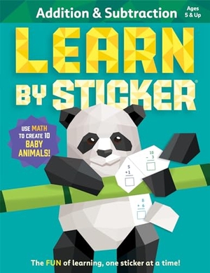 Workman Publishing. Learn by Sticker: Addition and Subtraction - Use Math to Create 10 Baby Animals!. Workman Kids, 2023.