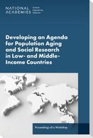Developing an Agenda for Population Aging and Social Research in Low- And Middle-Income Countries (Lmics)