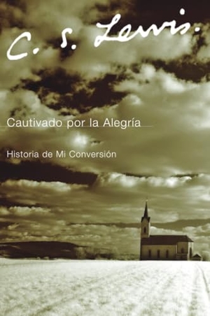 Lewis, C. S.. Cautivado por la Alegria. HarperCollins Espanol, 2014.