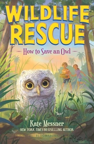 Messner, Kate. How to Save an Owl. Bloomsbury USA, 2025.