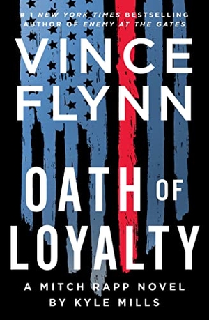 Flynn, Vince / Kyle Mills. Oath of Loyalty. Atria Books, 2022.