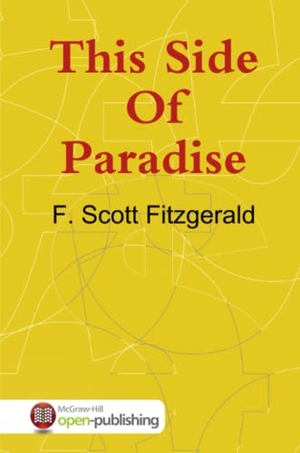 Fitzgerald, F. Scott. This Side Of Paradise. Lulu.com, 2012.