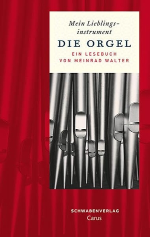 Walter, Meinrad. Die Orgel - Mein Lieblingsinstrument. Ein Lesebuch. Schwabenverlag AG, 2004.