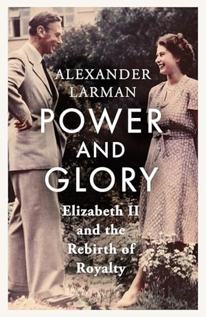 Larman, Alexander. Power and Glory - As seen on Channel 4's Edward vs George - Elizabeth II and the Rebirth of Royalty. Orion Publishing Co, 2024.