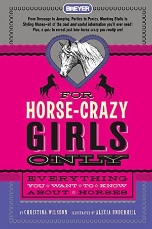Wilsdon, Christina. For Horse-Crazy Girls Only - Everything You Want to Know about Horses. Feiwel & Friends, 2022.