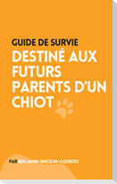 Guide de survie : destiné aux futurs parents d'un chiot