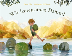 Fehr, Daniel. Wir bauen einen Damm!. NordSüd Verlag AG, 2023.