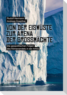 Von der Eiswüste zur Arena der Grossmächte