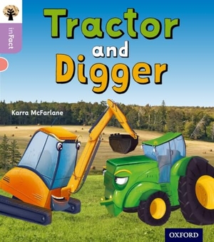 Mcfarlane, Karra. Oxford Reading Tree inFact: Oxford Level 1+: Tractor and Digger. Oxford University Press, 2016.