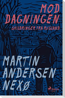 Mod dagningen. Skildringer fra Rusland