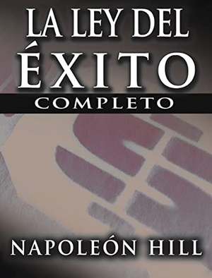 Hill, Napoleon. La Ley del Exito (the Law of Success). www.bnpublishing.com, 2008.