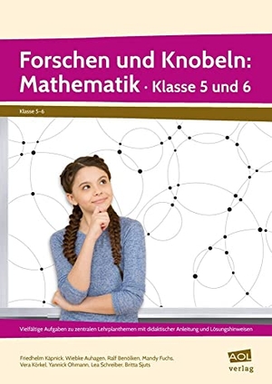 Käpnick, Friedhelm (Hrsg.). Forschen und Knobeln: Mathematik - Klasse 5 und 6 - Vielfältige Aufgaben zu zentralen Lehrplanthemen mit didaktischer Anleitung und Lösungshinweisen. scolix, 2021.