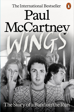 McCartney, Paul. Wings - The Story of a Band on the Run. Penguin Books Ltd (UK), 2026.