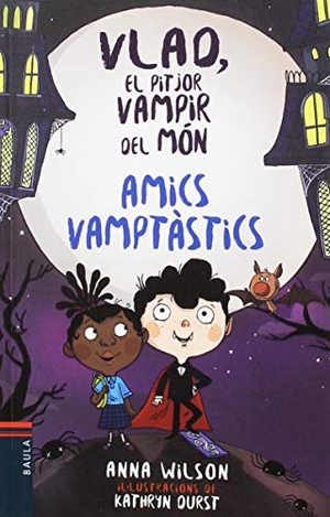 Wilson, Anna / Anne Wilson. Amics vamptàstics. Edicions Baula, 2018.