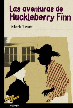 Twain, Mark / Antonio Ferres. Las aventuras de Huckleberry Finn. Anaya Educación, 2009.