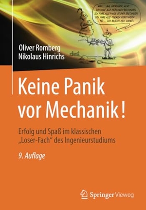 Romberg, Oliver / Nikolaus Hinrichs. Keine Panik vor Mechanik! - Erfolg und Spaß im klassischen "Loser-Fach" des Ingenieurstudiums. Springer Fachmedien Wiesbaden, 2020.