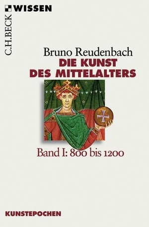 Reudenbach, Bruno. Die Kunst des Mittelalters 1 - 
