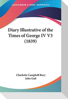 Diary Illustrative of the Times of George IV V3 (1839)